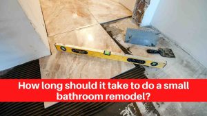 How long should it take to do a small bathroom remodel