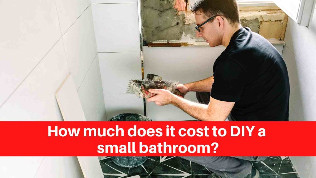 How much does it cost to DIY a small bathroom