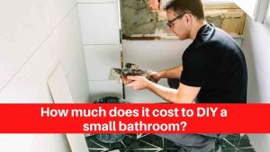 How much does it cost to DIY a small bathroom