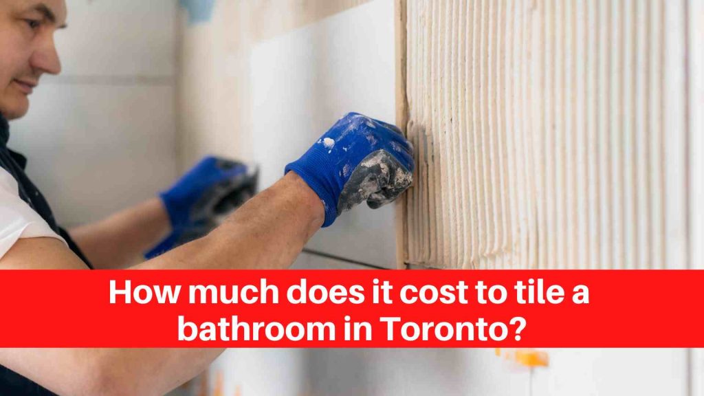 How much does it cost to tile a bathroom in Toronto