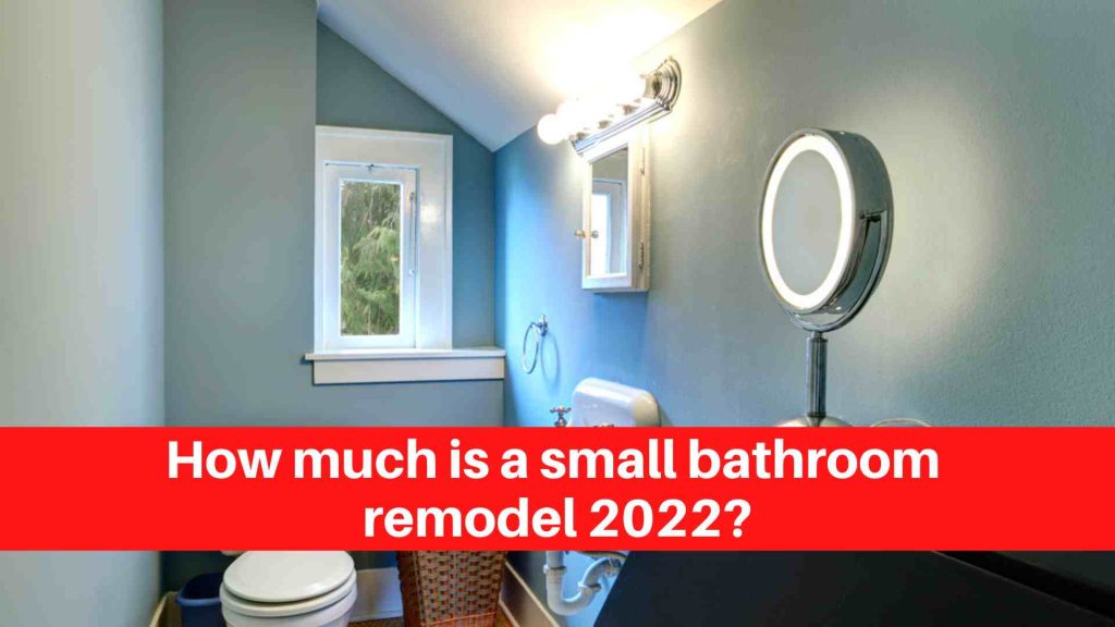 How much is a small bathroom remodel 2022