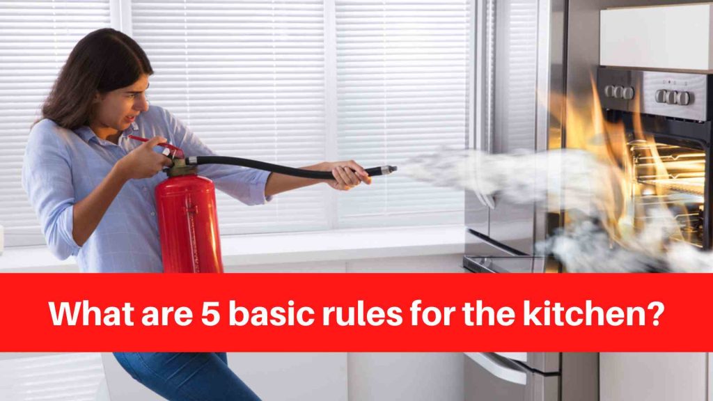 What are 5 basic rules for the kitchen