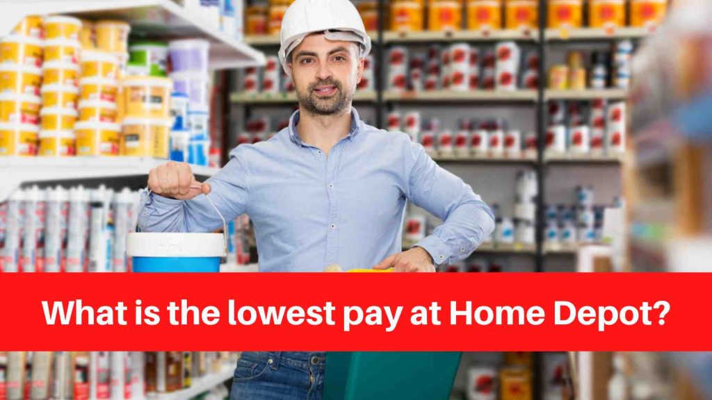 What is the lowest pay at Home Depot