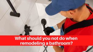 What should you not do when remodeling a bathroom